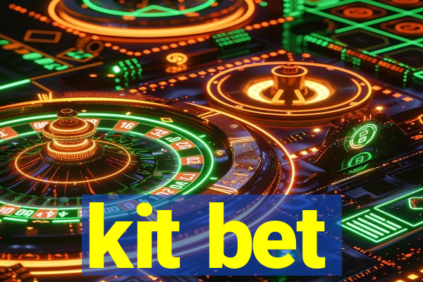 kit bet